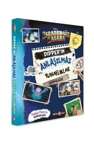 Disney Esrarengiz Kasaba Dipper'in Anlaşılmaz Tuhaflıklar Günlüğü