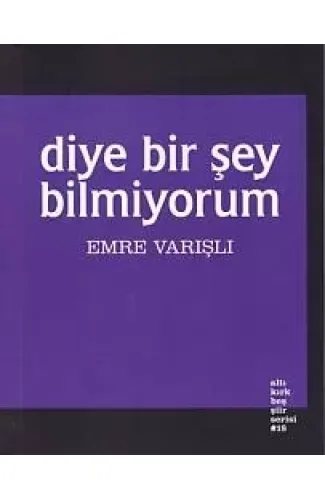 Diye Bir Şey Bilmiyorum