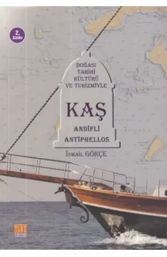 Doğası Tarihi Kültürü ve Turizmiyle Kaş Andifli Antiphellos