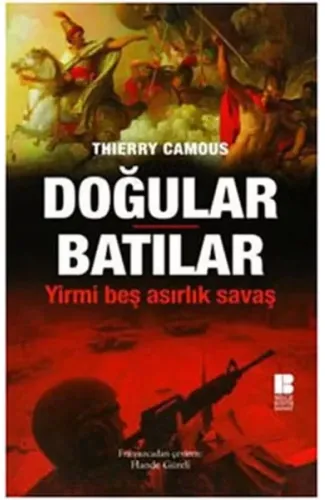 Doğular Batılar  Yirmi Beş Asırlık Savaş