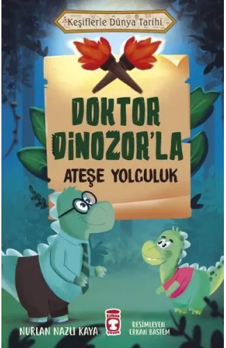 Doktor Dinozor'la Ateşe Yolculuk - Keşiflerle Dünya Tarihi