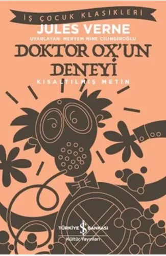 Doktor Ox’un Deneyi - İş Çocuk Klasikleri-Kısaltılmış Metin