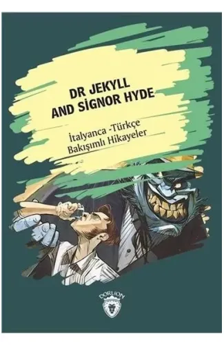 Dr Jekyll And Signor Hyde-İtalyanca Türkçe Bakışımlı Hikayeler