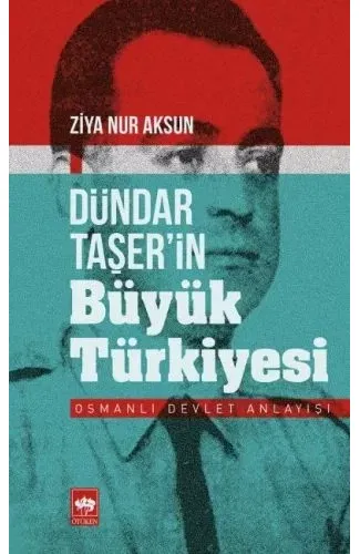 DündarTaşerin Büyük Türkiyesi - Osmanlı Devlet Anlayışı