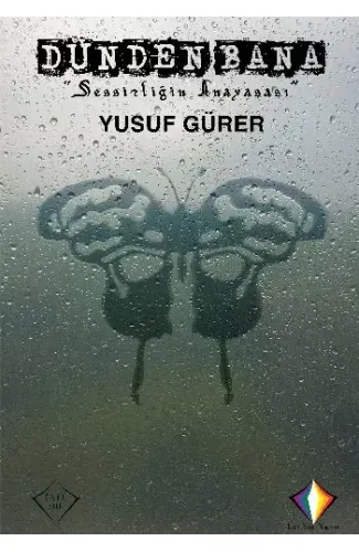 Dünden Bana  Sessizliğin Anayasası