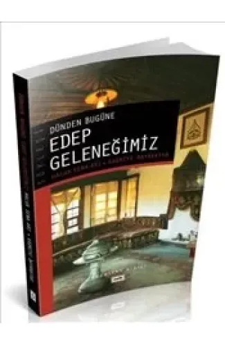Dünden Bugüne Edep Geleneğimiz