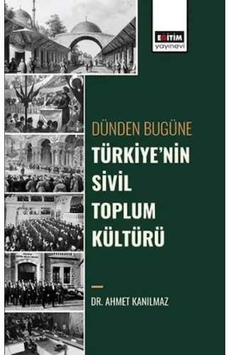 Dünden Bugüne Türkiye’Nin Sivil Toplum Kültürü