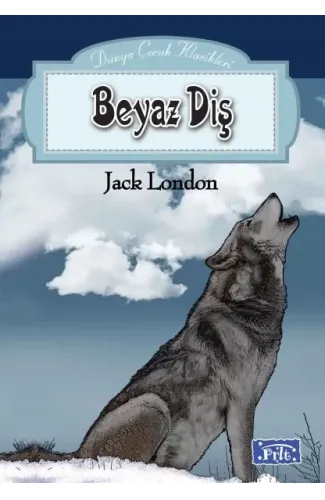 Dünya Çocuk Klasikleri Dizisi Beyaz Diş