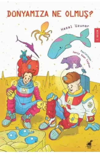 Dünyamıza Ne Olmuş?