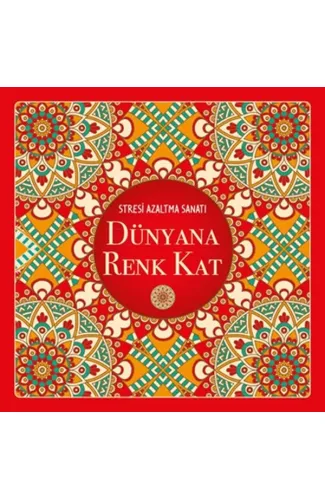 Dünyana Renk Kat - Stresi Azaltma Sanatı