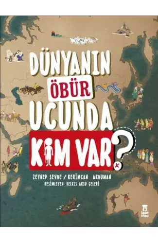 Dünyanın Öbür Ucunda Kim Var?