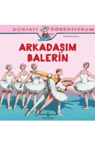 Dünyayı Öğreniyorum - Arkadaşım Balerin