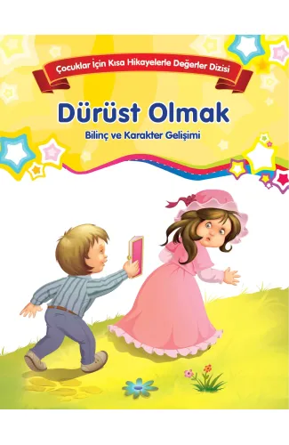 Dürüst Olmak - Bilinç ve Karakter Gelişimi