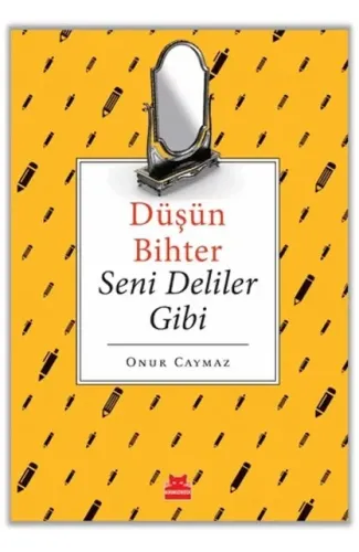 Düşün Bihter Seni Deliler Gibi