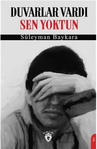 Duvarlar Vardı Sen Yoktun