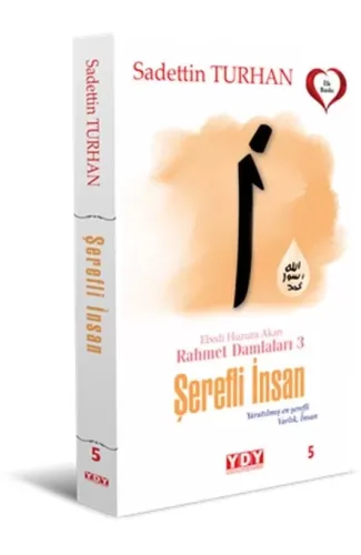 Ebedi Huzura Akan Rahmet Damlaları 3 Şerefli İnsan