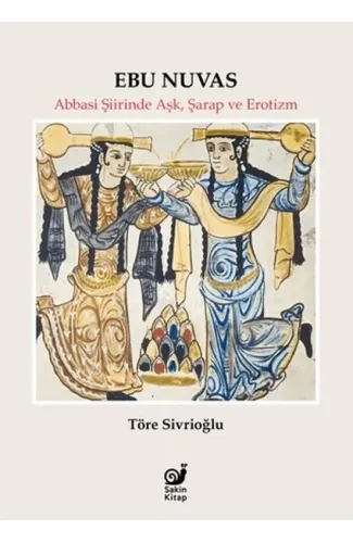 Ebu Nuvas Abbasi Şiirinde Aşk, Şarap ve Erotizm