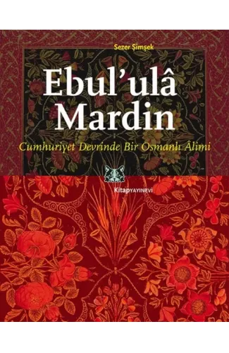 Ebul'ula Mardin  Cumhuriyet Devrinde Bir Osmanlı Alimi