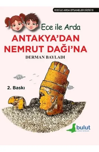 Ece ile Arda Efsaneler Dizisi - Antakya'dan Nemrut Dağı'na