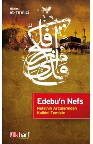 Edebu'n Nefs - Nefsinin Arzularından Kalbini Temizle
