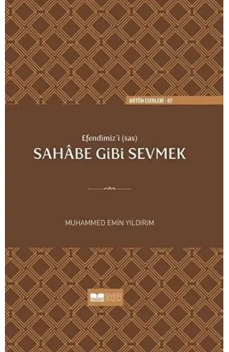 Efendimiz'i (sav) Sahabe Gibi Sevmek