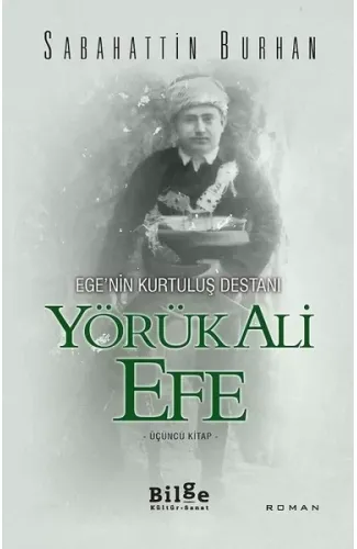 Ege'nin Kurtuluş Destanı Yörük Ali Efe (Üçüncü Kitap)