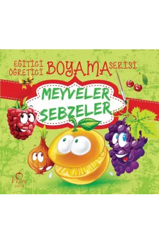 Eğitici Öğretici Boyama Serisi - Meyveler Sebzeler