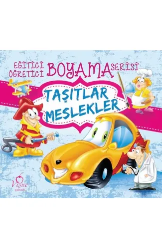 Eğitici Öğretici Boyama Serisi - Taşıtlar Meslekler