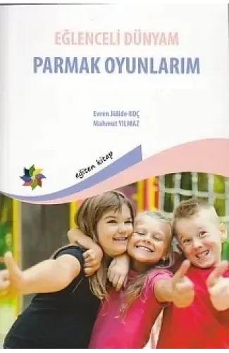 Eğlenceli Dünyam - Parmak Oyunlarım