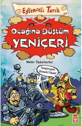Eğlenceli Tarih - Ocağına Düştüm Yeniçeri