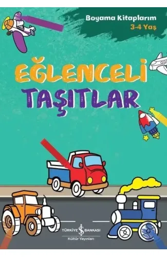 Eğlenceli Taşıtlar - Boyama Kitaplarım 3 - 4 Yaş