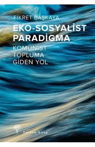 Eko-Sosyalist Paradigma - Komünist Topluma Giden Yol