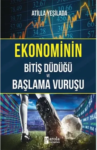 Ekonominin Bitiş Düdüğü ve Başlama Vuruşu