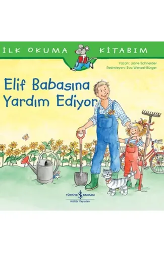 Elif Babasına Yardım Ediyor - İlk Okuma Kitabım