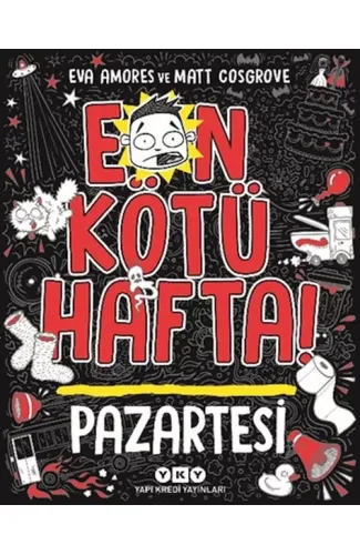 En Kötü Hafta – Pazartesi