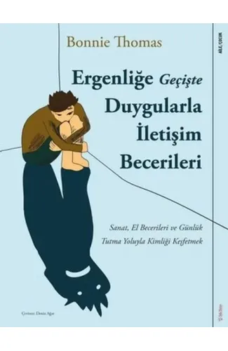 Ergenliğe Geçişte Duygularla İletişim Becerileri