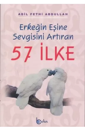 Erkeğin Eşine Sevgisini Artıran 57 İlke