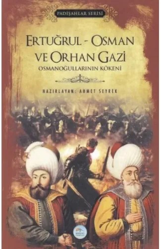 Ertuğrul-Osman ve Orhan Gazi - Padişlar Serisi