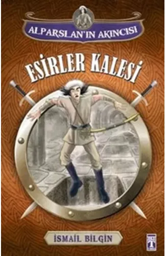 Esirler Kalesi / Alparslan'ın Akıncısı