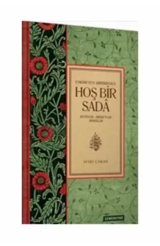 Eskimeyen Şiirimizden Hoş Bir Sada  Beyitler-Hikmetler Mısralar