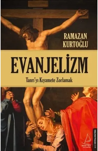 Evanjelizm - Tanrı'yı Kıyamete Zorlamak