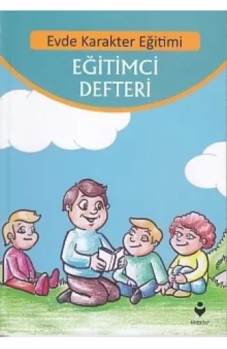 Evde Karakter Eğitimi - Eğitimci Defteri