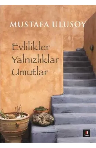 Evlilikler Yalnızlıklar Umutlar