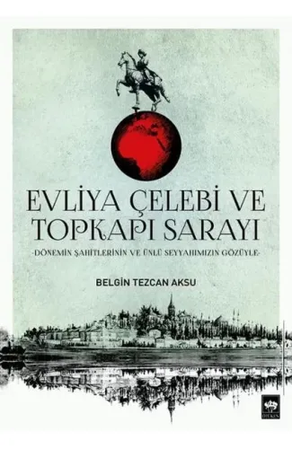 Evliya Çelebi ve Topkapı Sarayı