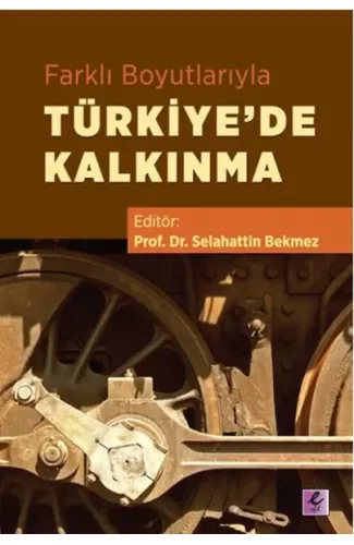 Farklı Boyutlarıyla Türkiyede Kalkınma