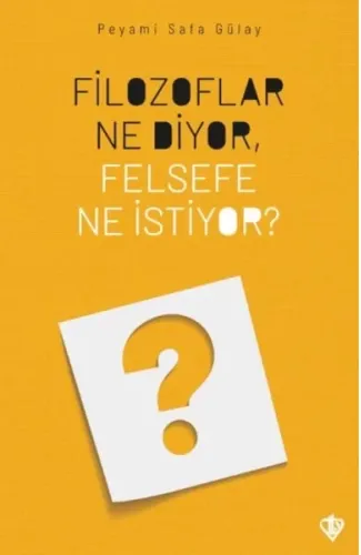 Filozoflar Ne Diyor, Felsefe Ne İstiyor?
