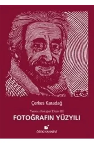 Fotoğrafın Yüzyılı / Yaratıcı Fotoğraf Dizisi 3