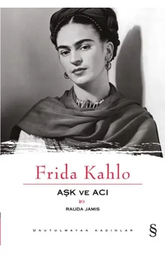 Frida Kahlo Aşk ve Acı