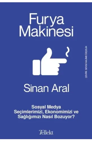 Furya Makinesi: Sosyal Medya Seçimlerimizi, Ekonomimizi ve Sağlığımızı Nasıl Bozuyor?