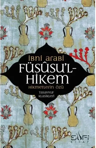 Füsusu’l-Hikem Hikmetlerin Özü